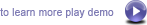 To learn more play demo