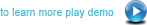 To learn more play demo